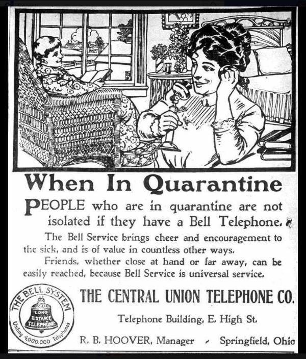„Дори и в карантина, хората не са изолирани благодарение на телефона на Бел. Услугата на Бел носи радост и кураж на болните, а е ценна и по много други начини. Може лесно да достигнете до приятелите си от близо или далеч, защото услугата на Бел е универсална.“ Реклама във вестник от 1918 г. Източник: Wikimedia